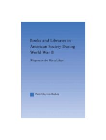 Books and Libraries in American Society during World War II - 9780415653688