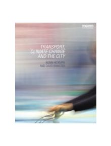 Transport, Climate Change and the City - 9780415660020