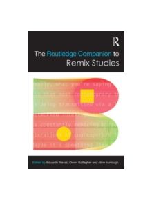 The Routledge Companion to Remix Studies - 9780415716253
