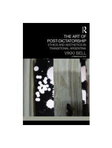 The Art of Post-Dictatorship - 9780415717335