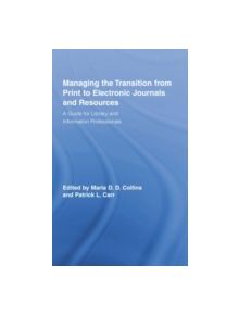 Managing the Transition from Print to Electronic Journals and Resources - 9780415759854