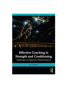 Effective Coaching in Strength and Conditioning - 9780415839990