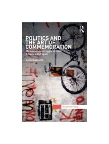 Politics and the Art of Commemoration - 9780415843546