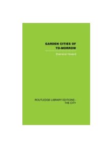 Garden Cities of To-Morrow - 9780415847896