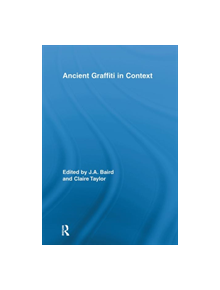 Ancient Graffiti in Context - 9780415878890