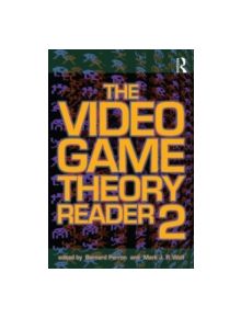 The Video Game Theory Reader 2 - 9780415962834