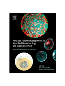 New and Future Developments in Microbial Biotechnology and Bioengineering - 9780444635013
