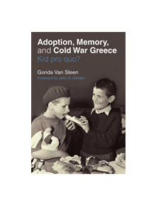 Adoption, Memory, and Cold War Greece - 9780472131587