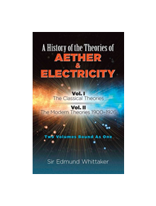 History of the Theories of Aether and Electricity, Vol. I - 9780486261263
