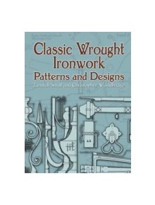 Classic Wrought Ironwork Patterns and Designs - 9780486443645