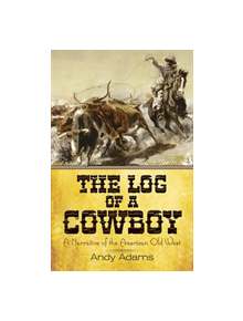 The Log of a Cowboy - 9780486817224