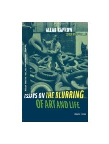 Essays on the Blurring of Art and Life - 9780520240797