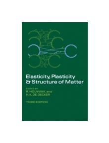 Elasticity, Plasticity and Structure of Matter - 9780521078757