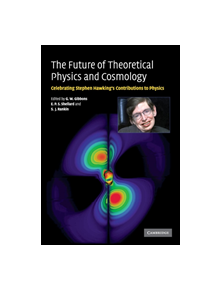 The Future of Theoretical Physics and Cosmology - 9780521144087