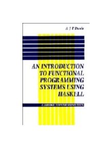 Introduction to Functional Programming Systems Using Haskell - 9780521258302