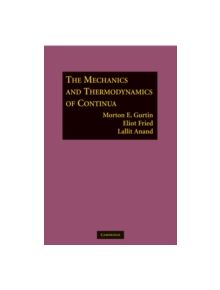 The Mechanics and Thermodynamics of Continua - 9780521405980