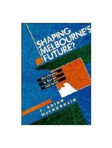 Shaping Melbourne's Future? - 9780521413343