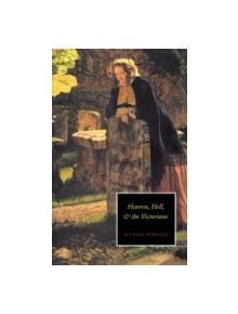 Heaven, Hell, and the Victorians - 9780521455169
