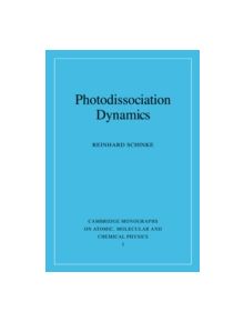 Photodissociation Dynamics - 9780521484145
