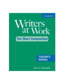 Writers at Work: The Short Composition Teacher's Manual - 9780521544979