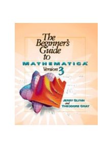 The Beginner's Guide to Mathematica Version 3 - 9780521622028