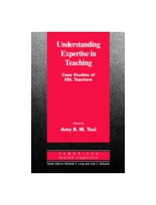 Understanding Expertise in Teaching - 9780521632072
