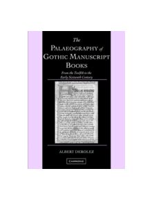 The Palaeography of Gothic Manuscript Books - 9780521686907