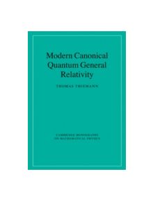 Modern Canonical Quantum General Relativity - 9780521741873