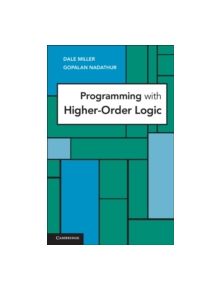 Programming with Higher-Order Logic - 9780521879408
