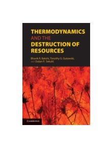 Thermodynamics and the Destruction of Resources - 9780521884556