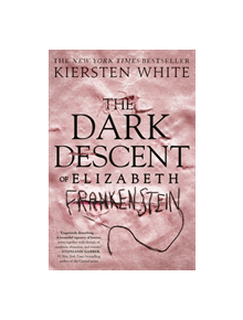 The Dark Descent of Elizabeth Frankenstein - 9780525577966