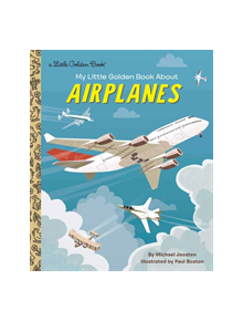 My Little Golden Book About Airplanes - 9780525581826