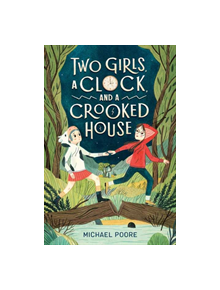 Two Girls, a Clock, and a Crooked House - 9780525644163