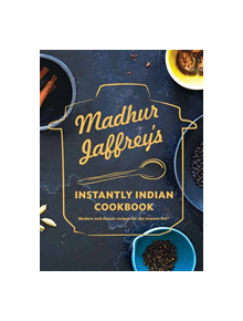Madhur Jaffrey's Instantly Indian Cookbook - 9780525655794