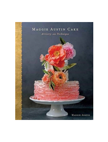 Maggie Austin Cake: Artistry and Technique - 9780544765351