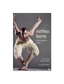 Matthew Bourne and His Adventures in Dance - 9780571235889