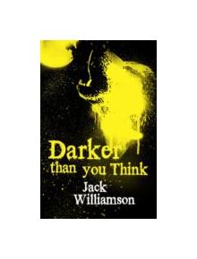 Darker Than You Think - 9780575083035