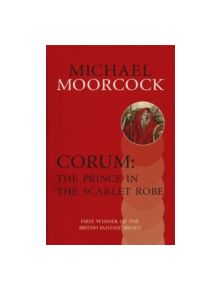 Corum: The Prince in the Scarlet Robe - 9780575108417
