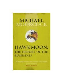 Hawkmoon: The History of the Runestaff - 9780575108691