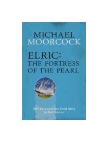 Elric: The Fortress of the Pearl - 9780575113435