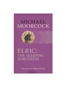 Elric: The Sleeping Sorceress - 9780575113886