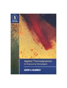 Applied Thermodynamics for Engineering Technologists - 9780582091931