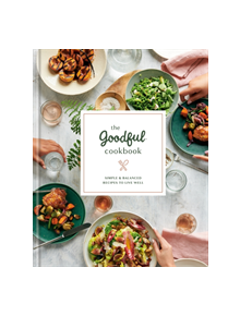 The Goodful Cookbook - 9780593135495