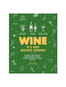 Wine it's not rocket science - 9780600636007