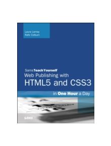 HTML, CSS & JavaScript Web Publishing in One Hour a Day, Sams Teach Yourself - 9780672336232