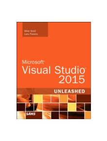 Microsoft Visual Studio 2015 Unleashed - 9780672337369
