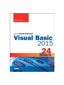 Visual Basic 2015 in 24 Hours, Sams Teach Yourself - 9780672337451