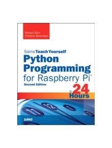 Python Programming for Raspberry Pi, Sams Teach Yourself in 24 Hours - 9780672337642