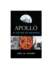 Apollo in the Age of Aquarius - 9780674237391