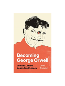 Becoming George Orwell - 9780691182742